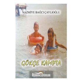 Gökçe Kampta - Nazmiye Bağcı Çaylıoğlu