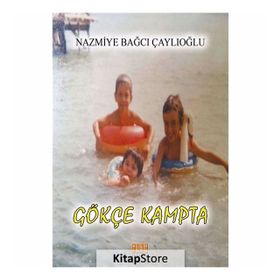 Gökçe Kampta - Nazmiye Bağcı Çaylıoğlu
