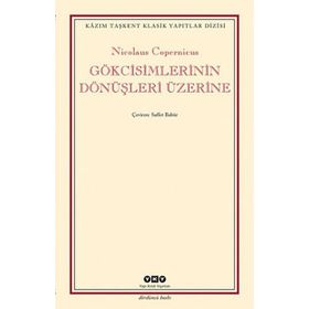 Gökcisimlerinin Dönüşleri Üzerine - Nicolaus Copernicus