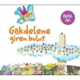 GÖKDELENE GIREN BULUT - BEHİÇ AK
