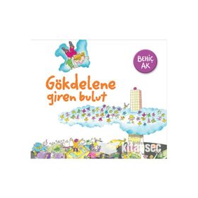 GÖKDELENE GIREN BULUT - BEHİÇ AK