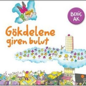 GÖKDELENE GIREN BULUT - BEHİÇ AK