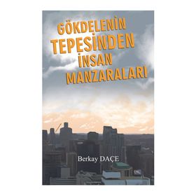 Gökdelenin Tepesinden İnsan Manzaraları - Berkay Daçe