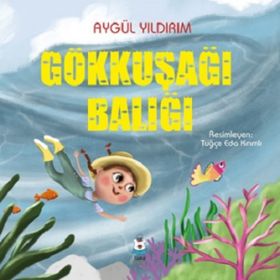 Gökkuşağı Balığı - Aygül Yıldırım