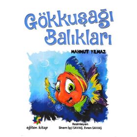 Gökkuşağı Balıkları Mahmut Yılmaz Eğiten Kitap