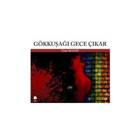 GÖKKUŞAĞI GECE ÇIKAR - GENEL