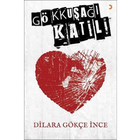 Gökkuşağı Katili - Dilara Gökçe İnce