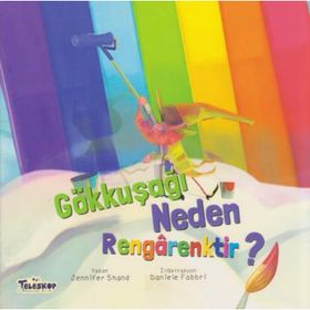 Gökkuşağı Neden Rengarenktir? - Jennifer Shand