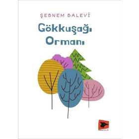 Gökkuşağı Ormanı - Şebnem Balevi