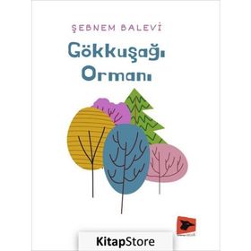 Gökkuşağı Ormanı - Şebnem Balevi