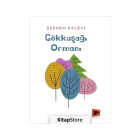 Gökkuşağı Ormanı - Şebnem Balevi