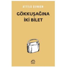 Gökkuşağına İki Bilet - Attila Şenkon