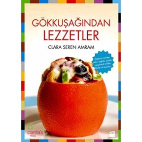 GÖKKUŞAĞINDAN LEZZETLER - CLARA SEREN AMRAM