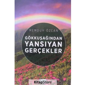 Gökkuşağından Yansıyan Gerçekler - Memduh Özcan