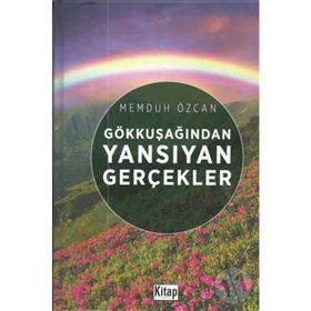 Gökkuşağından Yansıyan Gerçekler - Memduh Özcan