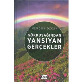 Gökkuşağından Yansıyan Gerçekler - Memduh Özcan