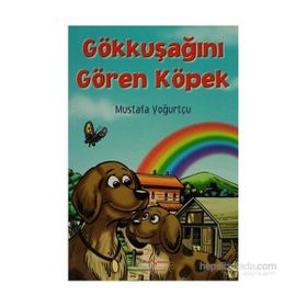 Gökkuşağını Gören Köpek - Mustafa Yoğurtçu