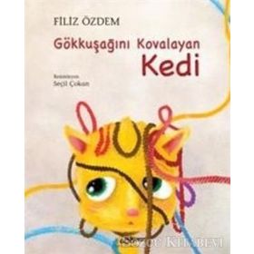 Gökkuşağını Kovalayan Kedi - Filiz Özdem