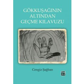 Gökkuşağının Altından Geçme Kılavuzu- Cengiz Şağban