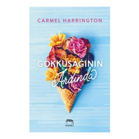 Gökkuşağının Ardında - Carmel Harrington