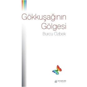 Gökkuşağının Gölgesi - Burcu Özbek