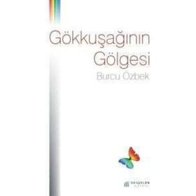 Gökkuşağının Gölgesi - Burcu Özbek