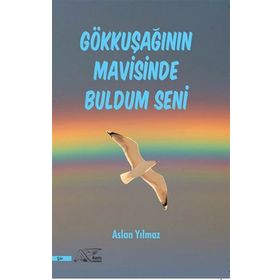 Gökkuşağının Mavisinde Buldum Seni - Aslan Yılmaz