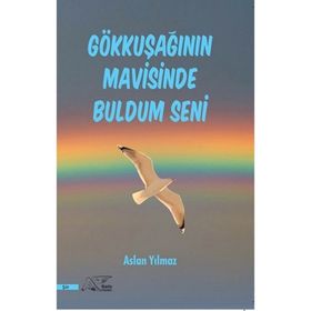 Gökkuşağının Mavisinde Buldum Seni - Aslan Yılmaz