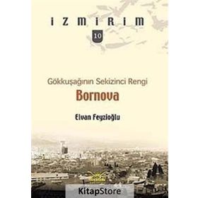 Gökkuşağının Sekizinci Rengi: Bornova - Elvan Feyzioğlu