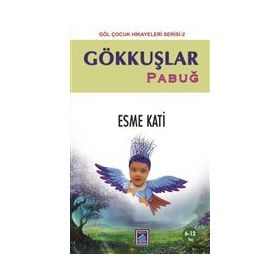 Gökkuşlar Pabuğ - Esme Kati