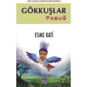 Gökkuşlar Pabuğ - Esme Kati