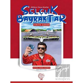Göklere İmza Atanlar Selçuk Bayraktar - Zekiye Çoban