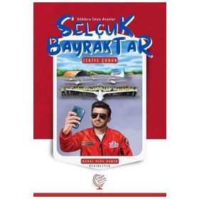 Göklere İmza Atanlar Selçuk Bayraktar - Zekiye Çoban