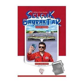 Göklere İmza Atanlar Selçuk Bayraktar - Zekiye Çoban