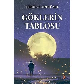 Göklerin Tablosu Ferhat Adıgüzel