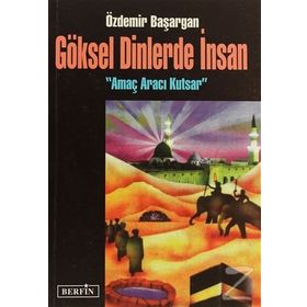 GÖKSEL DINLERDE İNSAN - ÖZDEMİR BAŞARGAN
