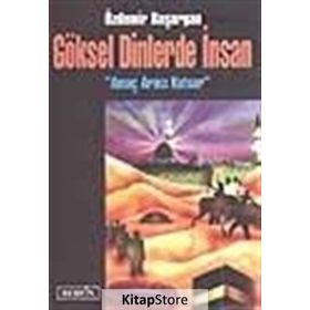GÖKSEL DINLERDE İNSAN - ÖZDEMİR BAŞARGAN