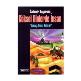 GÖKSEL DINLERDE İNSAN - ÖZDEMİR BAŞARGAN