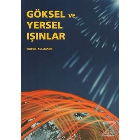 GÖKSEL VE YERSEL IŞINLAR - WILTON KULLMANN