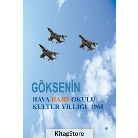 Göksenin - Hava Harb Okulu Kültür Yıllığı 1968 - Hasan Özgen