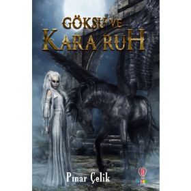 Göksu Ve Kara Ruh - Pınar Çelik