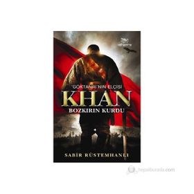 GÖKTANRI'NIN ELÇİSİ KHAN BOZKIRIN KURDU - SABIR RÜSTEMHANLI