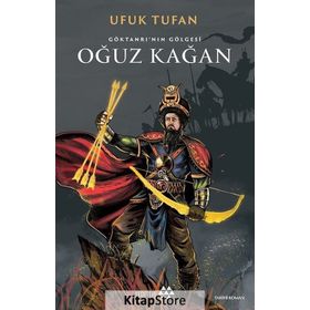 Göktanrı'nın Gölgesi Oğuz Kağan / Ufuk Tufan