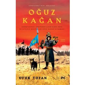 Göktanrı'nın Gölgesi Oğuz Kağan / Ufuk Tufan