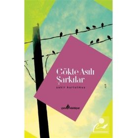 Gökte Asılı Şarkılar - Şakir Kurtulmuş