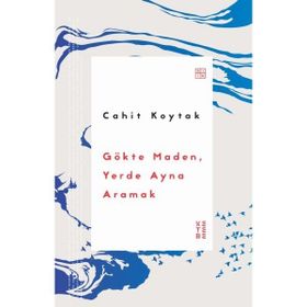Gökte Maden Yerde Ayna Aramak Ketebe Yayınları