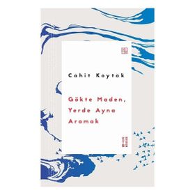 Gökte Maden Yerde Ayna Aramak Ketebe Yayınları