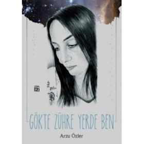 Gökte Zühre Yerde Ben- Arzu Özler