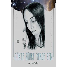 Gökte Zühre Yerde Ben- Arzu Özler