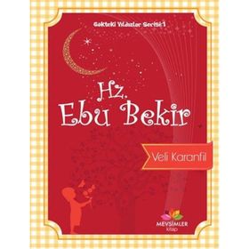 Gökteki Yıldızlar Serisi 1 - Hz. Ebubekir - Veli Karanfil